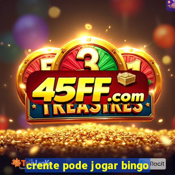 crente pode jogar bingo